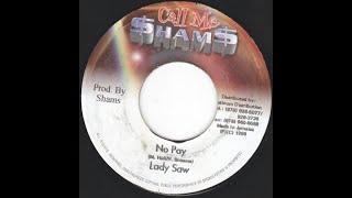 Lady Saw - No Pay (Grass Cyaat Riddim) 1999 {Call Me Shams}