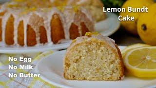 Super Moist Lemon Bundt Cake | No Egg No Milk No Butter Cake.