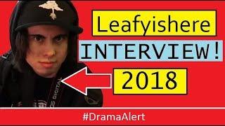 Leafyishere Interview 2018 - #DramaAlert