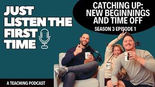 Catching Up: New Beginnings and Time Off | JLFT Ep. 16