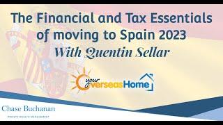 The Financial and Tax Essentials of Moving to Spain 2023 - Chase Buchanan #spain #propertyabroad