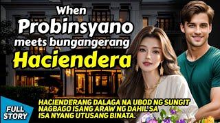 DALAGANG HACIENDERA NA INLOVE SA BINATANG PROBINYANO / TAGALOG STORY