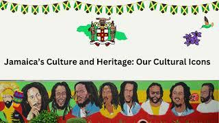 Jamaica’s Culture and Heritage : Our Cultural Icons