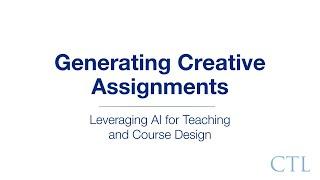 Generating Creative Assignments | AI for Teaching