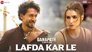 Lafda Kar Le - Ganapath | Tiger Shroff & Kriti Sanon | Amit Trivedi, Nikhita Gandhi, Swanand Kirkire