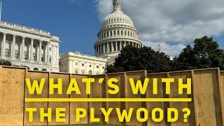 Why is there Plywood going up around the US Capitol?