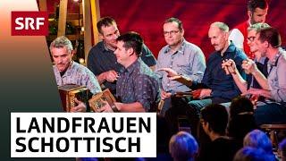 Senn & NonSenns und die Landfrauen-Männer: Landfrauen-Schottisch | Landfrauenküche | SRF