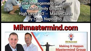 Time Management/Systems/Building a MultiFamily Empire/High Level W2 -- MasterClass by Craig & Marco