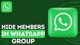 How to Hide Members in Whatsapp Group - 2024