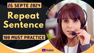 PTE Repeat Sentence - SEPTEMBER 2024 - MUST PRACTICE