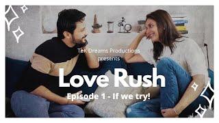 CINE TADKA 2.0 | Web Series | Love Rush | Epi 1