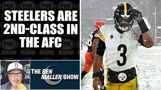 Ben Maller - Steelers Are Second Class Citizens in the AFC After Browns Loss