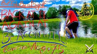 Course Vlog #75 @ Beacon Hill Golf Club| Do I Climb The Mountain or Continue The Meltdown?