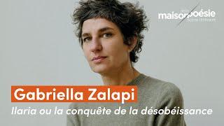 Gabriella Zalapi – Ilaria ou la conquête de la désobéissance