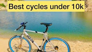Best Cycles Under10000 | Hybrid Cycles | ARK Bike | Decathlon cycles | Firefox Cycles