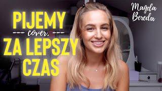 Pijemy Za Lepszy Czas - Wilki (cover by Magda Bereda)