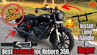 Finally Roger ka Exhaust or Handle change karwa Diya | best exhaust for reborn 350 | indori exhaust