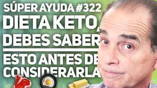 SÚPER AYUDA #322 Dieta Keto, Debes Saber Esto Antes De Considerarla