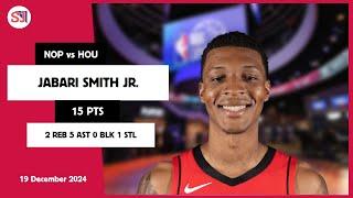 JABARI SMITH JR. 15 PTS vs NOP 19 Dec 24-25 HOU Highlights