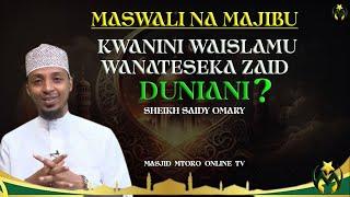 KWANINI WAISLAM WANATESEKA SANA DUNIANI | WAISLAM WAMELITELEKEZA JAMBO HILI | SHEIKH SAIDY OMARY