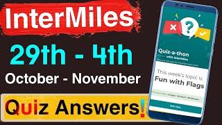 29th October Intermiles Quiz Answers Today | Quiz-a-thon Fun with Flag | Today Intermiles Answer