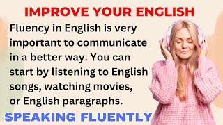 Fluency in English | Improve your English | Learning English Speaking | Level1 | Listen and Practice