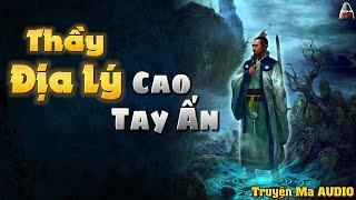 Truyện Ma AUDIO - Thầy Địa Lý Cao Tay Ấn | Truyện Ma Nghe Mà Hải