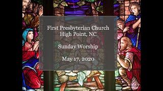 First Presbyterian High Point Sunday Worship May 17, 2020