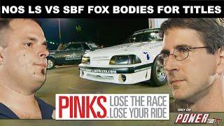 PINKS - Lose The Race...Lose Your Ride! NOS LS Mustang vs SBF Thunderbird For Titles! Full Episode