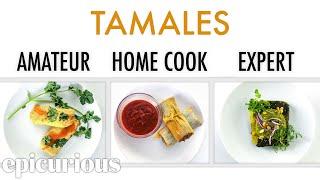 4 Levels of Tamales: Amateur to Food Scientist | Epicurious