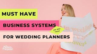 5 Wedding Planner Business Systems You Need To Run Your Business Like CLOCKWORK