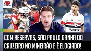 "Foi uma GRANDE VITÓRIA do São Paulo! GANHAR com os RESERVAS do Cruzeiro é..." 1 a 0 é ELOGIADO!