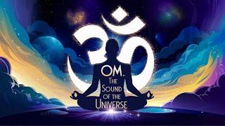 Om Mantra | The Primal Sound of the Universe - Om Chanting in Cosmic Space - Deep Aum Meditation