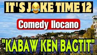 IT’S JOKE TIME #12 | KABAW KEN BAGTIT | COMEDY ILOCANO DRAMA JOKE | LADY ELLE | JOVIE DUPAIS