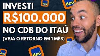 CDB BANCO ITAÚ: QUANTO RENDEU 100 MIL REAIS EM 30 DIAS (NA PRÁTICA)