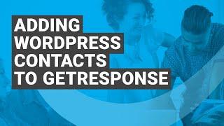 How to add WordPress contacts to GetResponse tutorial. GetResponse Wordpress integration (2019)