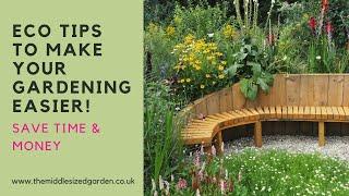 Eco friendly garden tips to save you time, money & effort