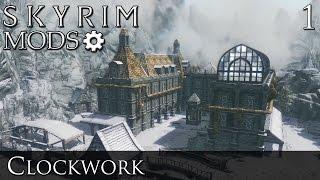 Skyrim Mods: Clockwork - Part 1