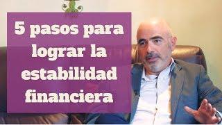 5 pasos para lograr la estabilidad financiera. - Gianco Abundiz Cabrero