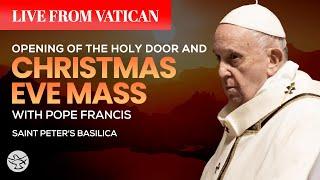 Opening of the Holy Door and Christmas Eve Mass with Pope Francis | Live from the Vatican