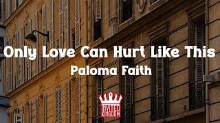 Paloma Faith - Only Love Can Hurt Like This (Lyrics)