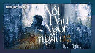  TUẤN NGHĨA • NỖI ĐAU NGỌT NGÀO (Quốc Dũng) | TÌNH CA NGÀY ẤY BÂY GIỜ 6