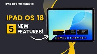 iPad OS 18 - 5 New Features!