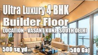 4 BHK Builder Floor (500 sq yd) Vasant Kunj ► South Delhi, Luxury Interiors / Builder Floor in Delhi