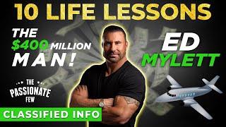ED MYLETT: 10 Life Lessons I Learned Interviewing “The $400 Million Man” Behind-The-Scenes!