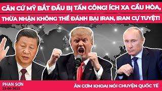 Căn cứ Mỹ bắt đầu bị tấn công! Ích Xa cầu hòa, thừa nhận không thể đánh bại Iran, Iran cự tuyệt!