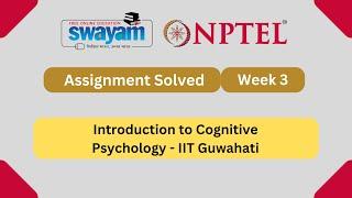 Introduction to Cognitive Psychology Week 3 | NPTEL ANSWERS 2025 #nptel2025 #myswayam #nptel