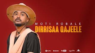 MOTI ROBALE - DIRRISAA QAJEELE (Roophilaa salaale yaa makoodii)