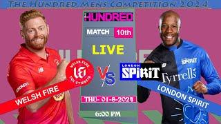 LIVE :London Spirit vs Welsh Fire, 10th Match T20i #ldnvswef I The Hundred Mens 2024