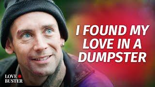 I Found My Love In A Dumpster | @LoveBusterShow